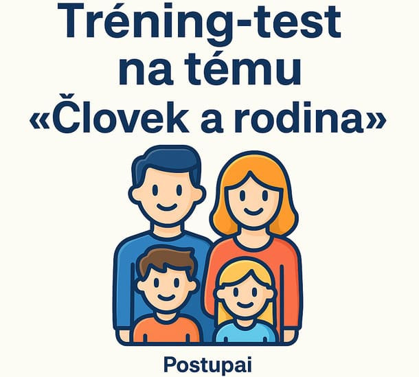 Тренинг-тест по теме «Человек и семья» — словацкий язык, уровень A1